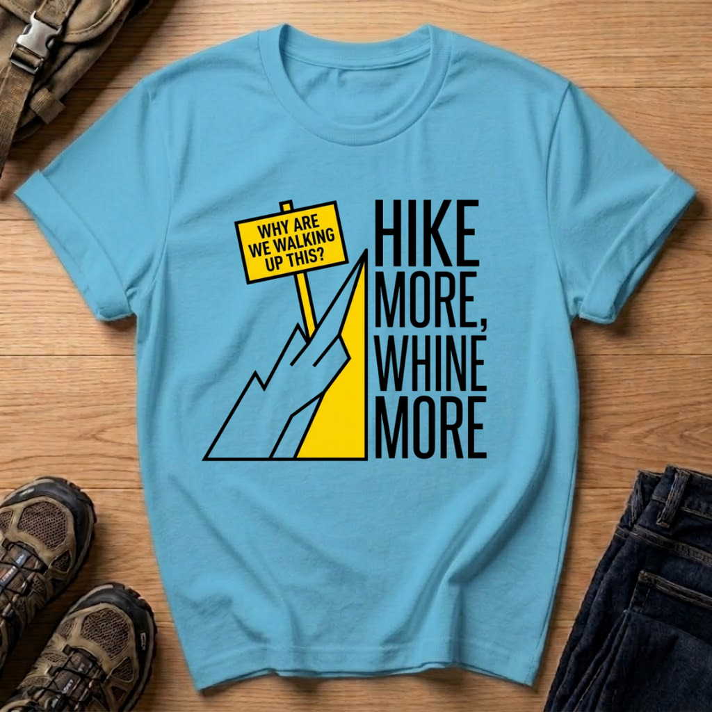 Hike More Whine More T‑Shirt