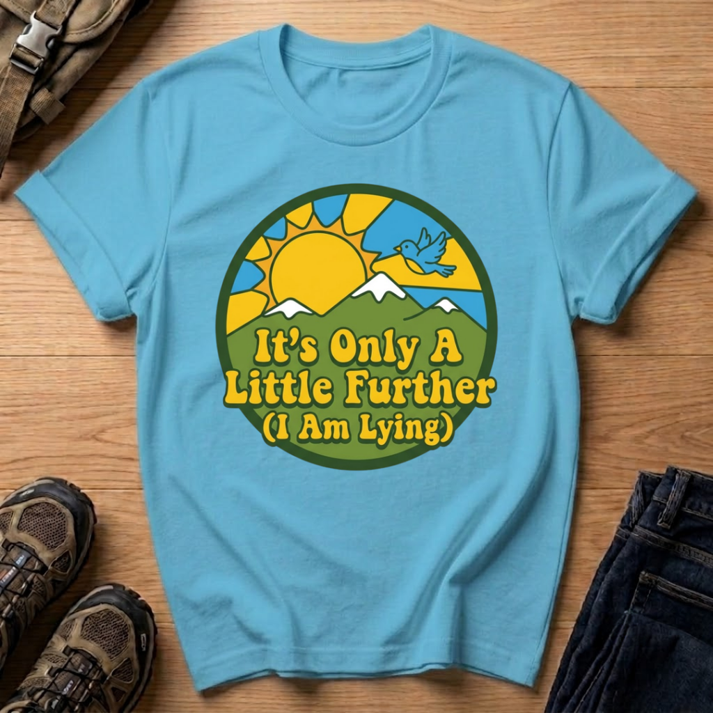 T-Shirt — Retro Nature Graphic “It’s Only A Little Further (I Am Lying)”