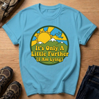 T-Shirt — Retro Nature Graphic “It’s Only A Little Further (I Am Lying)”