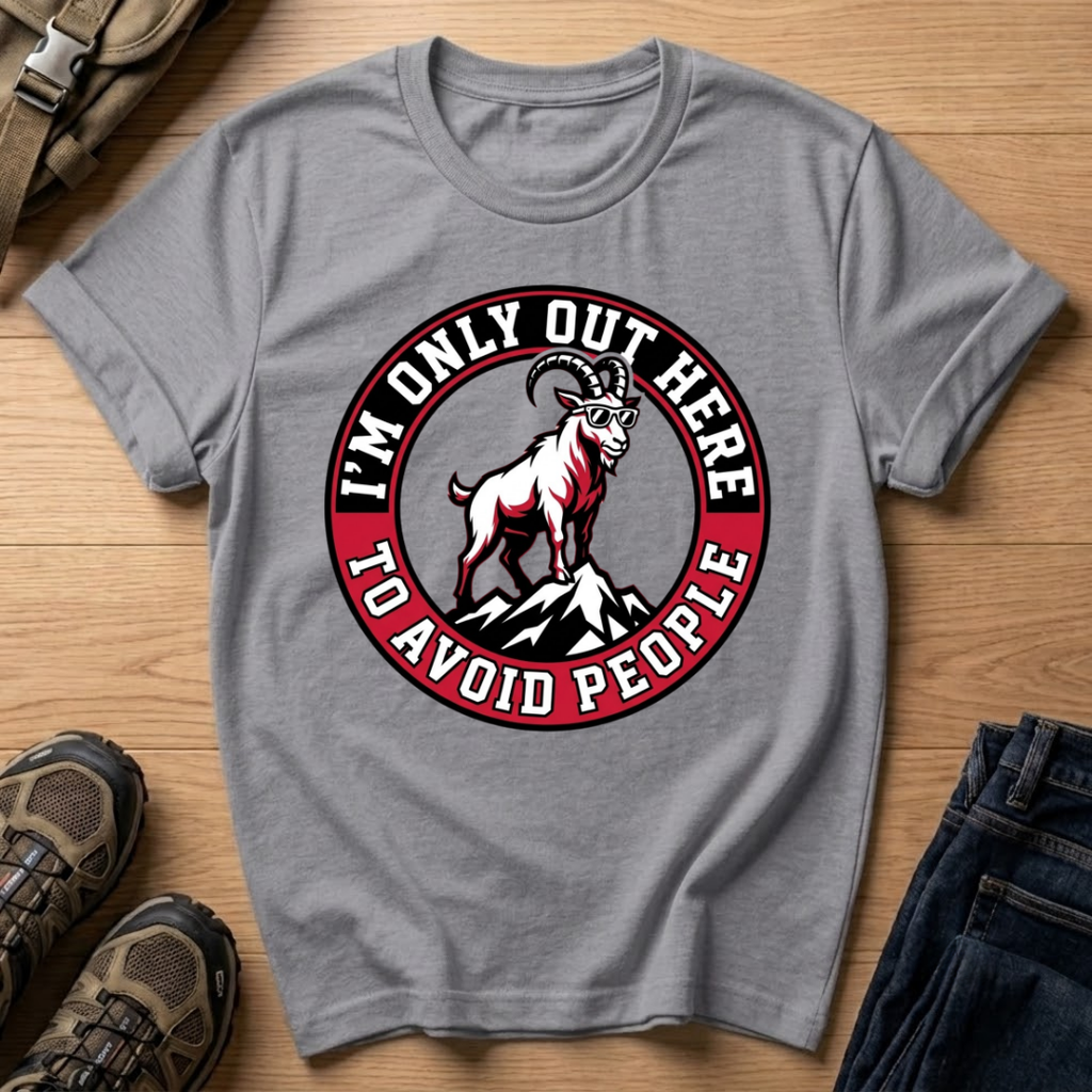 I'm Only Out Here to Avoid People T-Shirt
