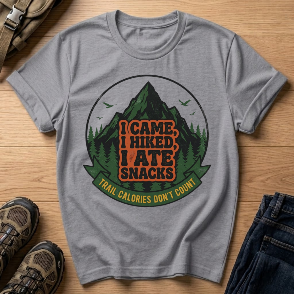 I Came, I Hiked, I Ate Snacks T-Shirt