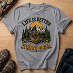 Life Is Better In Hiking T-Shirt