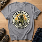 I’m Only Hiking With You T-Shirt