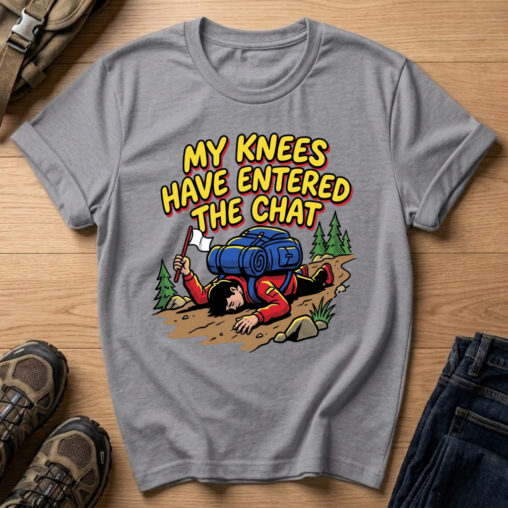 My Knees Have Entered the Chat T-Shirt