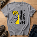 Hike More Whine More T‑Shirt