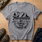 The Mountains Are Calling and I Must Go T-Shirt