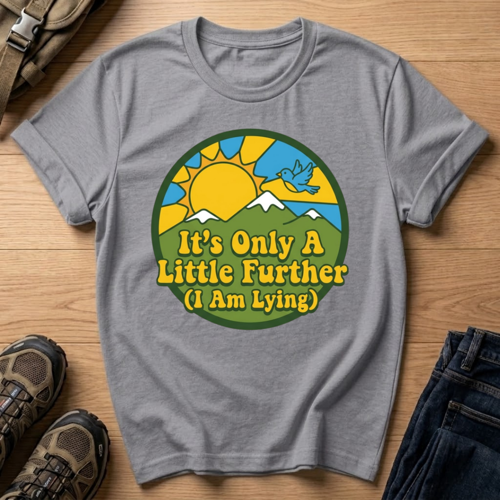 T-Shirt — Retro Nature Graphic “It’s Only A Little Further (I Am Lying)”