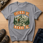 Hiked It Liked It T-Shirt