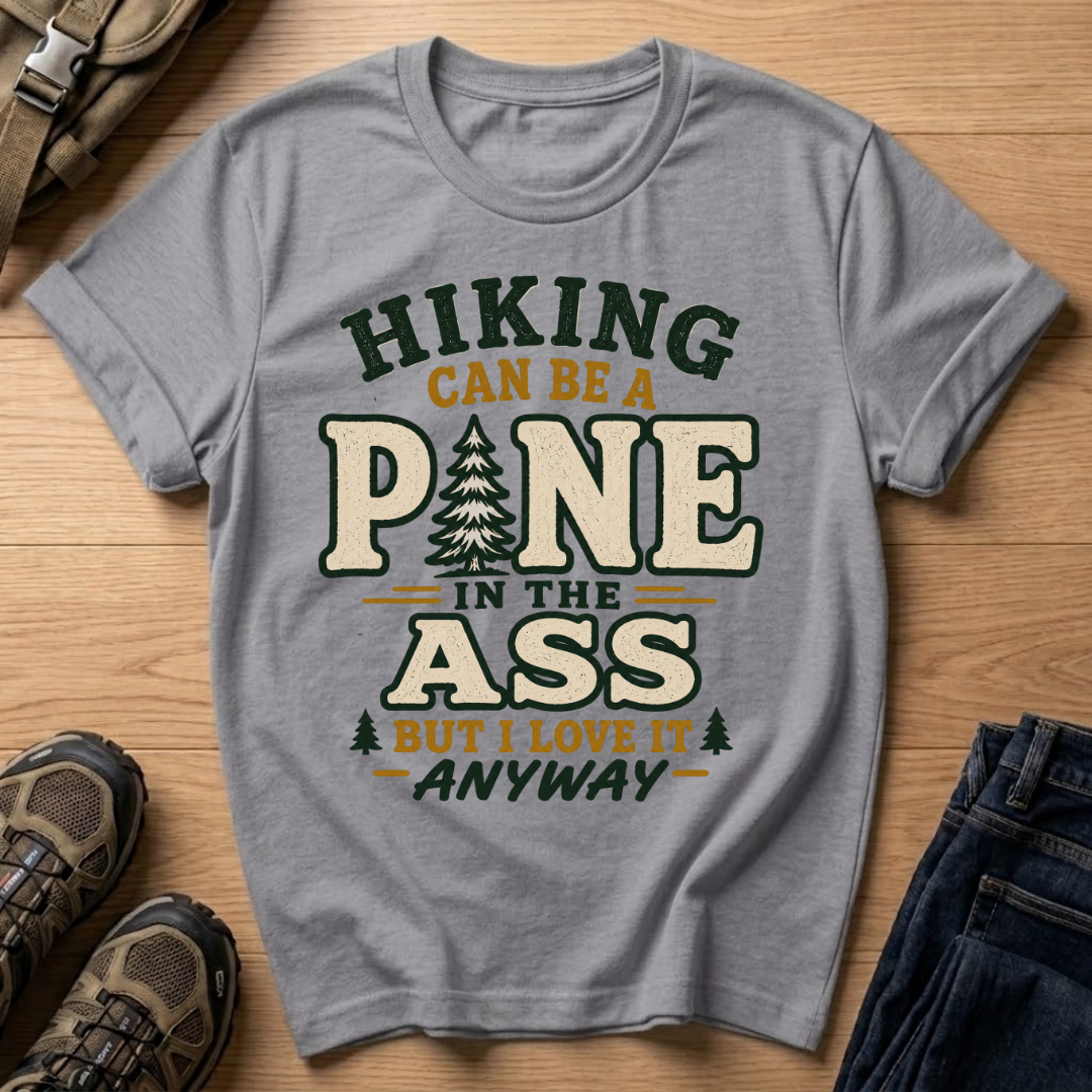 Hiking Can Be a Pine T-Shirt