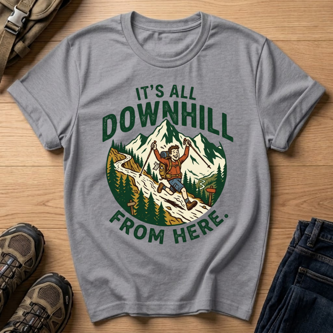 It’s All Downhill From Here T-Shirt