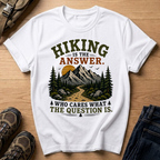 Hiking Is The Answer T‑Shirt