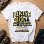 Hiking in Your 40s T-Shirt