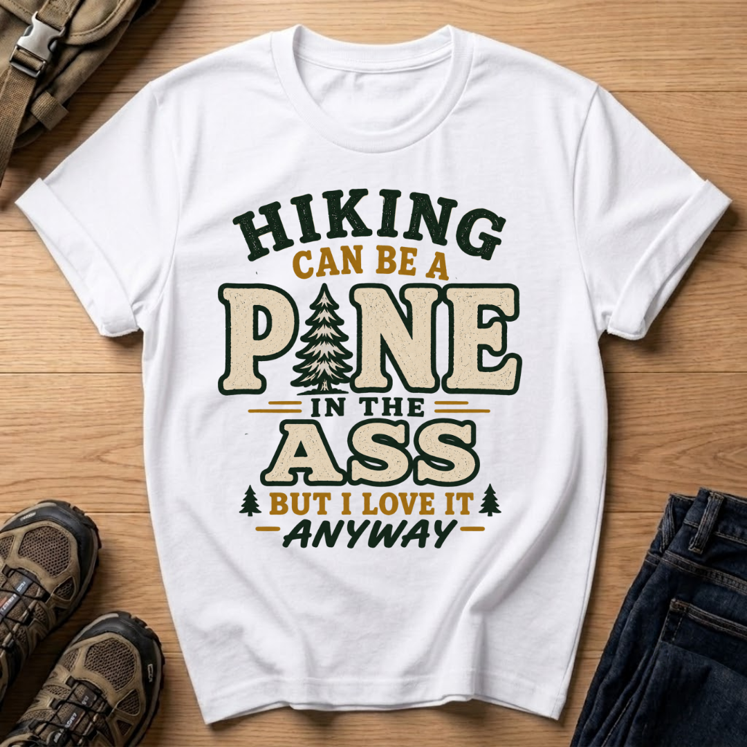 Hiking Can Be a Pine T-Shirt