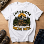 Life Is Better In Hiking T-Shirt