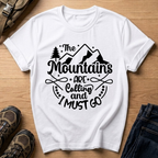 The Mountains Are Calling and I Must Go T-Shirt