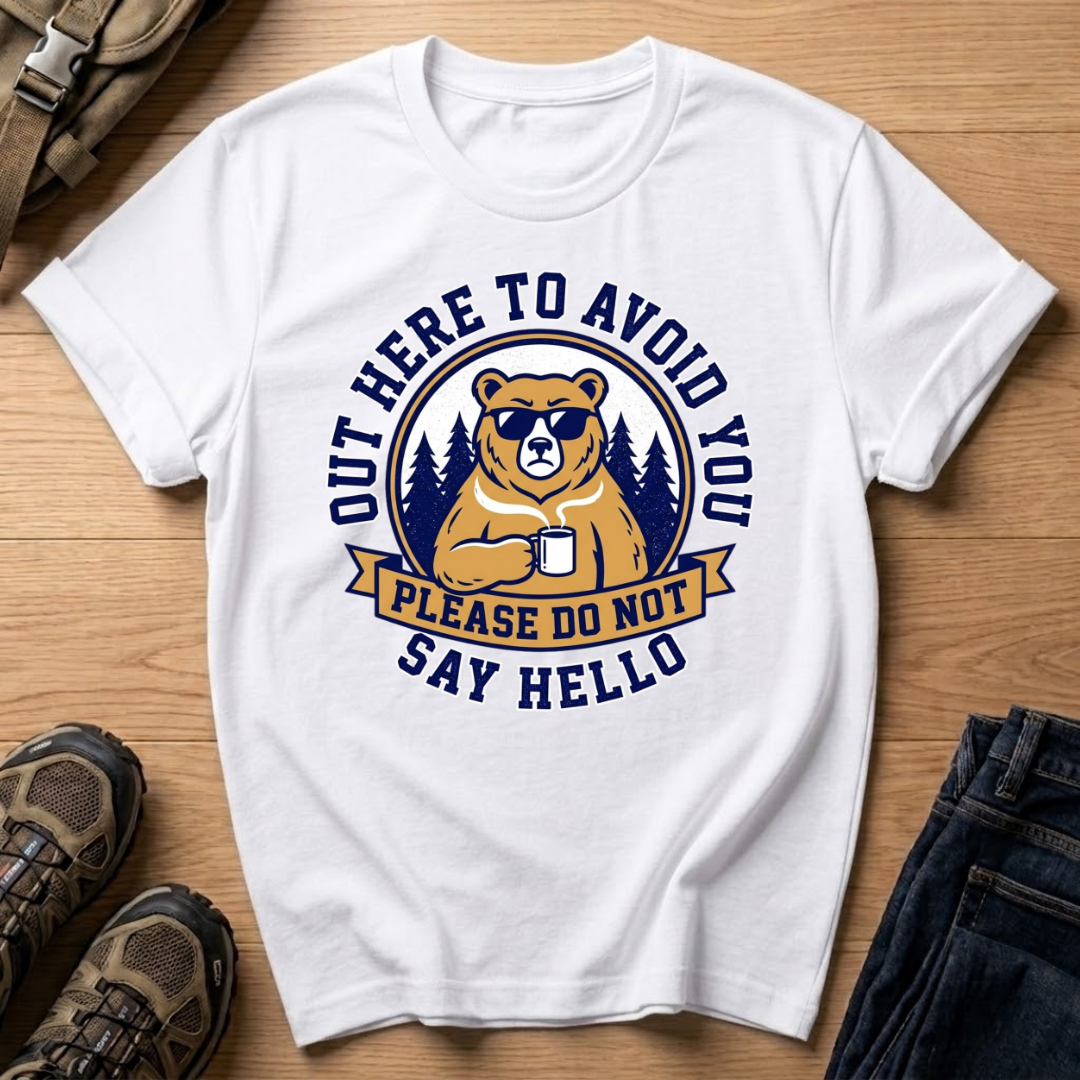 Out Here to Avoid You T-Shirt