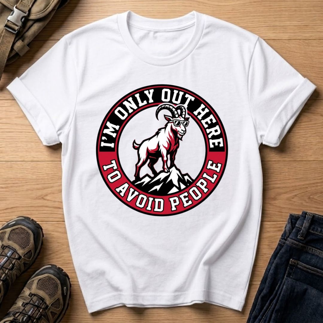 I'm Only Out Here to Avoid People T-Shirt