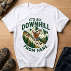 It’s All Downhill From Here T-Shirt