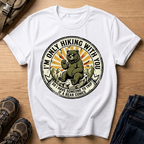 I’m Only Hiking With You T-Shirt